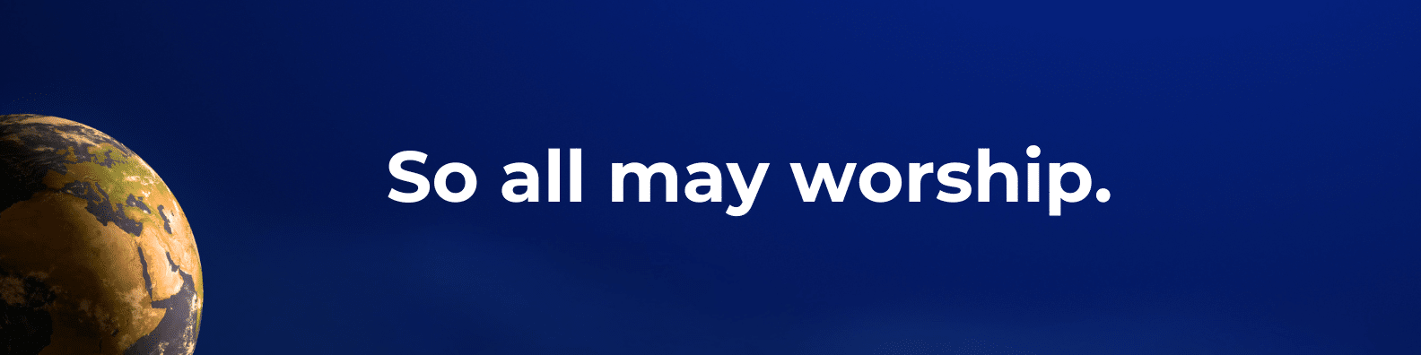 So all may worship